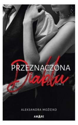 Przeznaczona diabłu Tom 2 - Aleksandra Możejko - Ebook - 978-83-8313-455-0