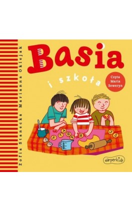 Basia i szkoła - Zofia Stanecka - Audiobook - 978-83-276-7223-0