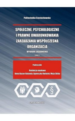 Społeczne, psychologiczne i prawne uwarunkowania zarządzania współczesną organizacją. Wybrane zagadnienia. Cz. 2 (ebook) - Anna Bazan-Bulanda - Ebook - 978-83-7193-840-5