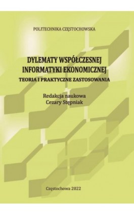 Dylematy współczesnej informatyki ekonomicznej. Teoria i praktyczne zastosowania - Ebook - 978-83-7193-870-2