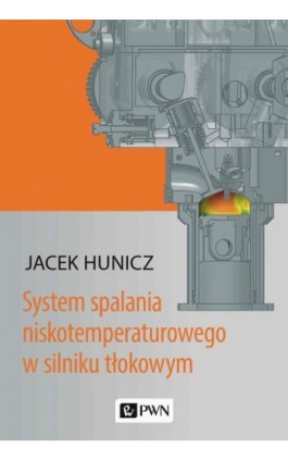 System spalania niskotemperaturowego w silniku tłokowym - Jacek Hunicz - Ebook - 978-83-01-22962-7