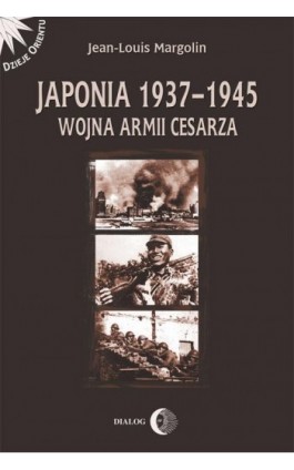 Japonia 1937-1945 Wojna Armii Cesarza - Margolin Jean-Louis - Ebook - 978-83-8002-212-6