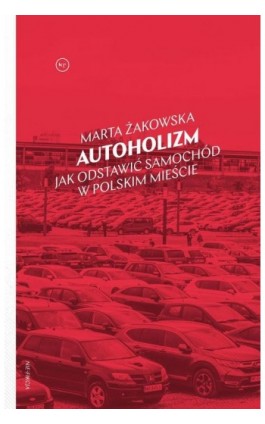 Autoholizm - Marta Żakowska - Ebook - 978-83-67075-99-2