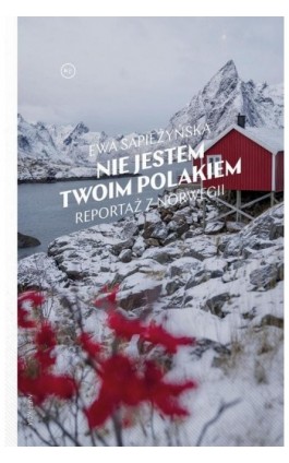 Nie jestem twoim Polakiem - Ewa Sapieżyńska - Ebook - 978-83-67805-00-1