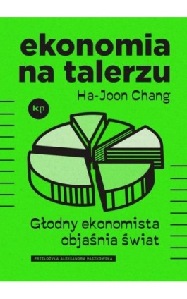 Ekonomia na talerzu - Ha-Joon Chang - Ebook - 978-83-67805-03-2
