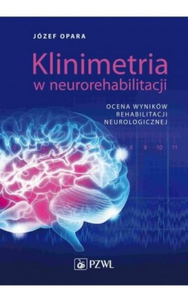 Klinimetria w neurorehabilitacji - Józef Opara - Ebook - 978-83-01-23044-9
