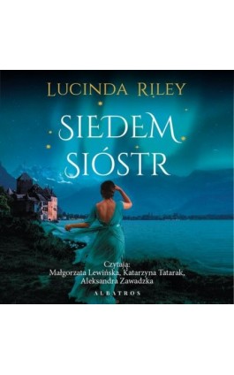 Siedem sióstr. Cykl Siedem Sióstr. Tom 1 - Lucinda Riley - Audiobook - 978-83-6775-832-1