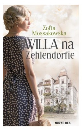 Willa na Zehlendorfie - Zofia Mossakowska - Ebook - 978-83-8313-463-5