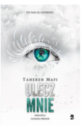 Ulecz mnie - Tahereh Mafi - Ebook - 9788367551533