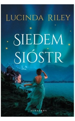 Siedem sióstr. Cykl Siedem Sióstr. Tom 1 - Lucinda Riley - Ebook - 978-83-6775-797-3