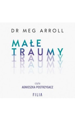 Małe traumy - Meg Arroll - Audiobook - 978-83-8280-837-7