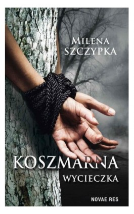 Koszmarna wycieczka - Milena Szczypka - Ebook - 978-83-8083-127-8