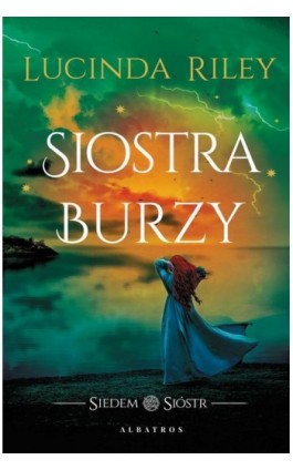 Siostra burzy. Cykl Siedem Sióstr. Tom 2 - Lucinda Riley - Ebook - 978-83-6775-798-0