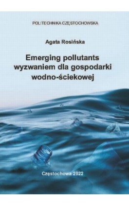 Emerging pollutants wyzwaniem dla gospodarki wodno-ściekowej - Agata Rosińska - Ebook - 978-83-7193-860-3