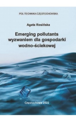 Emerging pollutants wyzwaniem dla gospodarki wodno-ściekowej - Agata Rosińska - Ebook - 978-83-7193-860-3