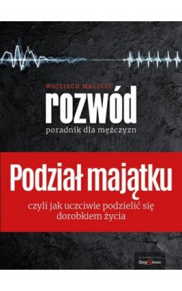 Podział Majątku - Poradnik dla Mężczyzn - Wojciech Malicki - Ebook - 978-83-963223-5-7