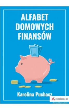 Alfabet domowych finansów - Karolina Puchacz - Ebook - 978-83-960261-0-1