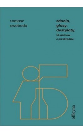 Zdania, glosy, destylaty - Tomasz Swoboda - Ebook - 978-83-66511-75-0