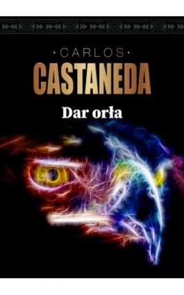 Dar Orła - Carlos Castaneda - Ebook - 978-83-7998-822-8
