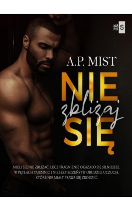 Nie zbliżaj się - A.P. Mist - Ebook - 978-83-8290-320-1