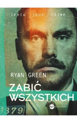 Zabić wszystkich - Ryan Green - Ebook - 978-83-8032-885-3