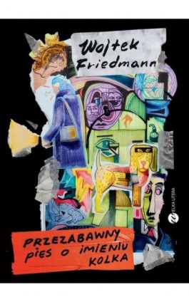 Przezabawny pies o imieniu Kolka - Wojciech Friedmann - Ebook - 978-83-8032-908-9