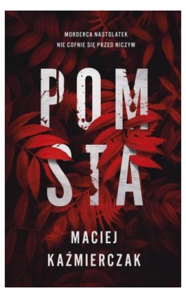 Pomsta (t.1) - Maciej Kaźmierczak - Ebook - 978-83-287-2691-8