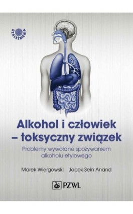 Alkohol i człowiek - toksyczny związek - Marek Wiergowski - Ebook - 978-83-01-23046-3