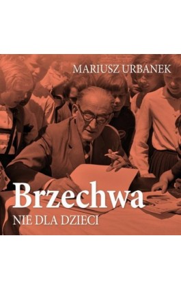 Brzechwa nie dla dzieci - Mariusz Urbanek - Audiobook - 978-83-67769-66-2