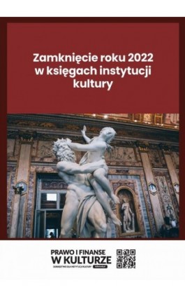 Zamknięcie roku 2022 w księgach instytucji kultury - Katarzyna Trzpioła - Ebook - 978-83-8276-650-9