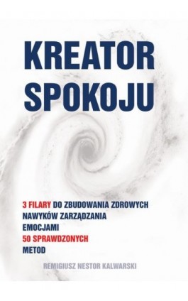 Kreator spokoju - Remigiusz Nestor Kalwarski - Ebook - 978-83-67539-55-5