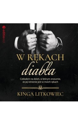 W rękach diabła - Kinga Litkowiec - Audiobook - 978-83-289-0283-1