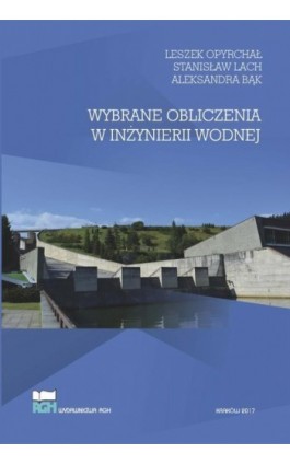 Wybrane obliczenia w inżynierii wodnej - Leszek Opyrchał - Ebook - 978-83-66016-25-5