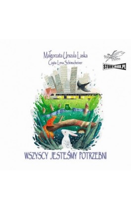 Wszyscy jesteśmy potrzebni - Małgorzata Urszula Laska - Audiobook - 978-83-8334-243-6