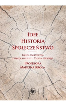 Idee, historia, społeczeństwo - Ebook - 978-83-235-1507-4