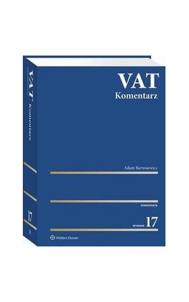 VAT. Komentarz 2023 - Adam Bartosiewicz - Ebook - 978-83-8328-768-3