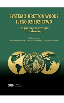 SYSTEM Z BRETTON WOODS I JEGO DZIEDZICTWO - Ebook - 978-83-8030-592-2