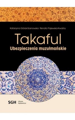 TAKAFUL Ubezpieczenia muzułmańskie - Katarzyna Górak-Sosnowska - Ebook - 978-83-8030-406-2