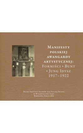 Manifesty polskiej awangardy artystycznej: Formiści – Bunt – Jung Idysz 1917–1922 - Małgorzata Geron - Ebook - 978-83-65480-37-8