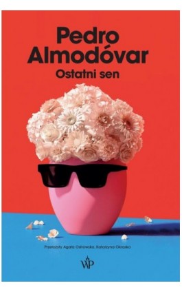 Ostatni sen - Pedro Almodovar - Ebook - 9788367727198