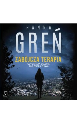 Zabójcza terapia - Hanna Greń - Audiobook - 9788367727969