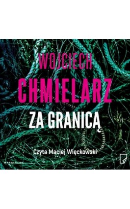 Za granicą - Wojciech Chmielarz - Audiobook - 978-83-67674-92-8