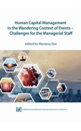 Human Capital Management in the Wandering Context of Events – Challenges for the Managerial Staff - Ebook - 978-83-7695-988-7