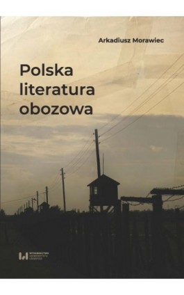 Polska literatura obozowa - Arkadiusz Morawiec - Ebook - 978-83-8331-156-2