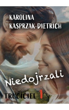 Niedojrzali Zakochani na śmierć - Karolina Kasprzak-Dietrich - Ebook - 978-83-968106-1-8