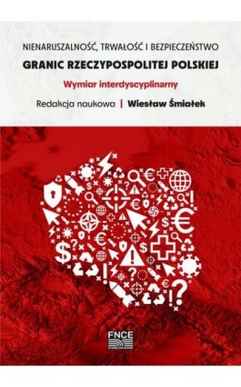 Nienaruszalność, trwałość i bezpieczeństwo granic Rzeczypospolitej Polskiej - Ebook - 978-83-677-8630-0