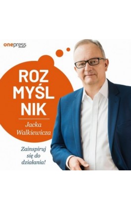 Rozmyślnik Jacka Walkiewicza. Zainspiruj się do działania! - Jacek Walkiewicz - Audiobook - 978-83-8322-679-8