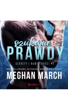 Szukając prawdy. Sekrety i namiętności #7 - Meghan March - Audiobook - 978-83-283-7834-6