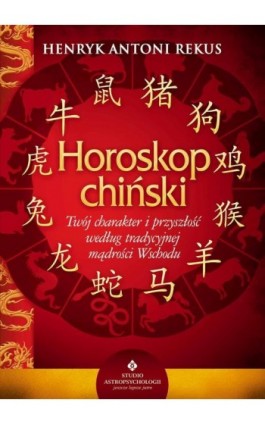 Horoskop chiński - Henryk Antoni Rekus - Ebook - 978-83-8301-262-9