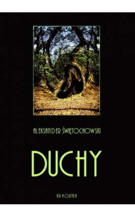 Duchy. Część I, II i III - Aleksander Świętochowski - Ebook - 978-83-8064-421-2